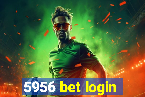 5956 bet login